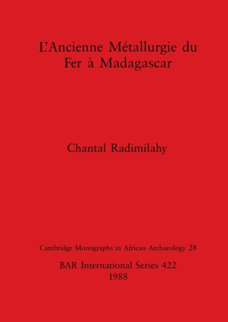 Cover for Marie de Chantal Radimilahy · L' ancienne me?tallurgie du fer a? Madagascar (N/A) (1988)
