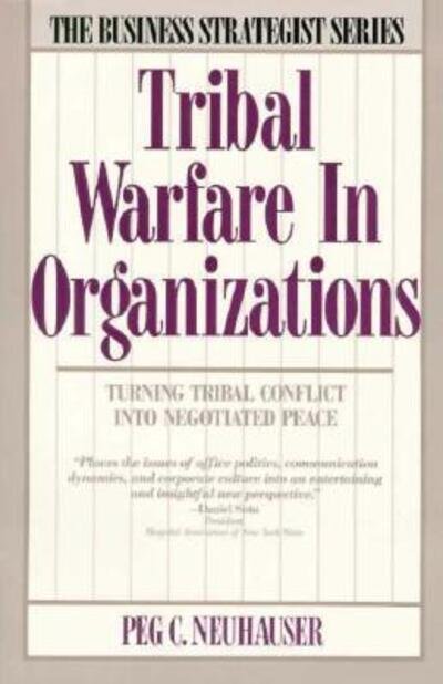 Cover for Peg C. Neuhauser · Tribal Warfare in Organizations (Pocketbok) (1990)