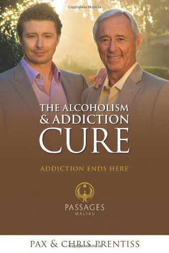 Cover for Chris Prentiss · The Alcoholism and Addiction Cure: A Holistic Approach to Total Recovery (Paperback Book) (2005)