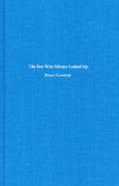 Cover for Ryan Gander · The Boy Who Always Looked Up (Paperback Book) (2004)