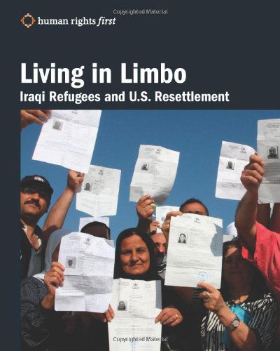 Cover for Human Rights First Staff · Living in Limbo: Iraqi Refugees and U.s. Resettlement (Pocketbok) (2010)