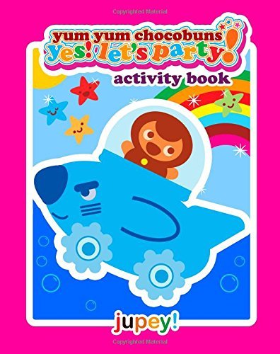 Cover for Jupey Krusho · Yum Yum Chocobuns Yes! Let's Party Activity Book (Paperback Bog) (2013)