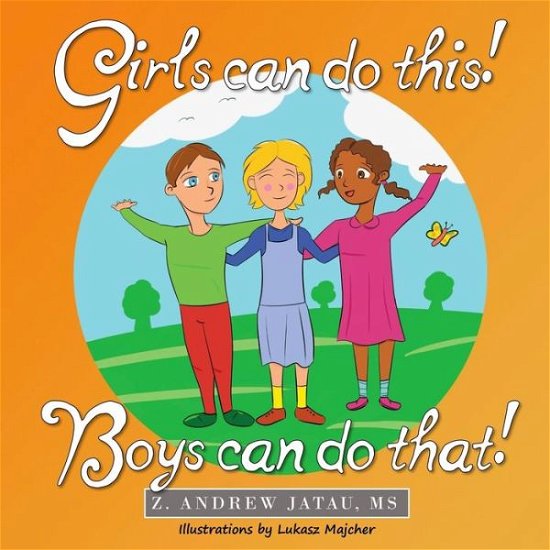 Cover for Z Andrew Jatau · Girls Can Do This! Boys Can Do That! (Paperback Bog) (2016)