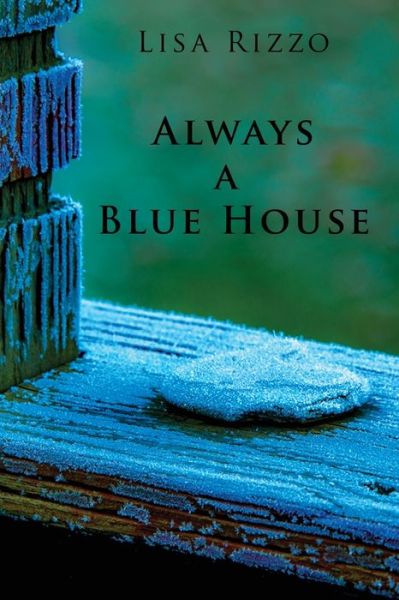 Cover for Lisa Rizzo · Always a Blue House (Paperback Book) (2016)