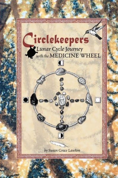 Cover for Susan Grace Lawton · Circlekeepers Lunar Cycle Journey with the Medicine Wheel (Paperback Book) (2021)