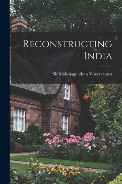 Cover for Sir Mokshagundum Visvesvaraya · Reconstructing India (Paperback Book) (2022)