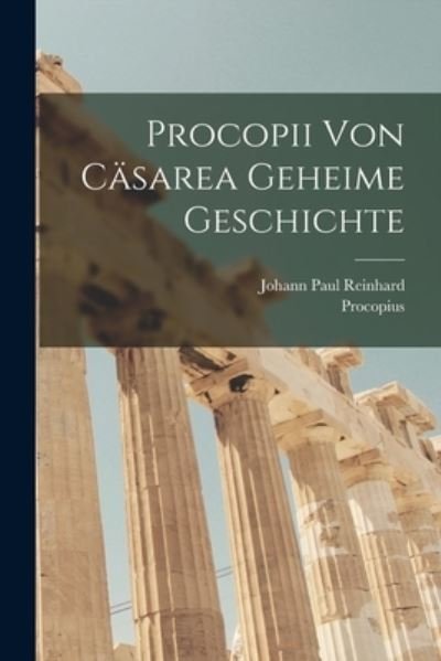 Procopii Von Cäsarea Geheime Geschichte - Procopius - Livres - Creative Media Partners, LLC - 9781016345446 - 27 octobre 2022