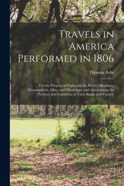 Cover for Thomas Ashe · Travels in America Performed In 1806 (Bog) (2022)