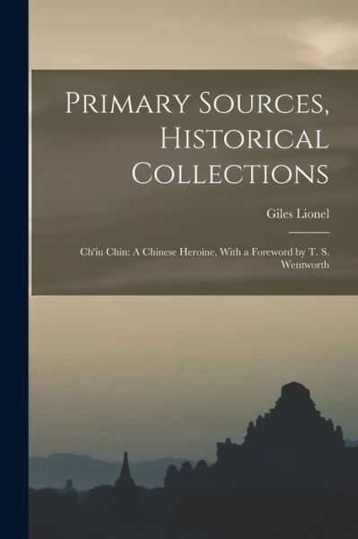 Cover for Giles Lionel · Primary Sources, Historical Collections (Taschenbuch) (2022)