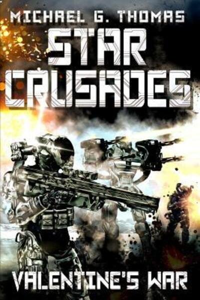 Star Crusades - Michael G Thomas - Kirjat - Independently Published - 9781070101446 - perjantai 24. toukokuuta 2019
