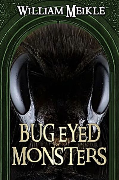 Bug Eyed Monsters - William Meikle - Books - Independently Published - 9781071427446 - June 2, 2019