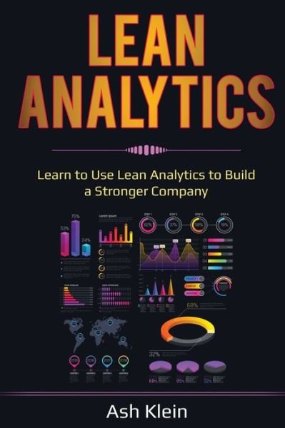Cover for Ash Klein · Lean Analytics: Learn to Use Lean Analytics to Build a Stronger Company (Pocketbok) (2020)