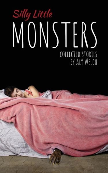 Cover for Aly Welch · Silly Little Monsters (Pocketbok) (2020)