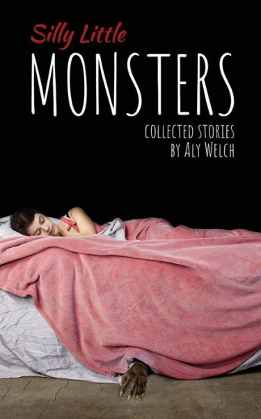 Cover for Aly Welch · Silly Little Monsters (Paperback Book) (2020)