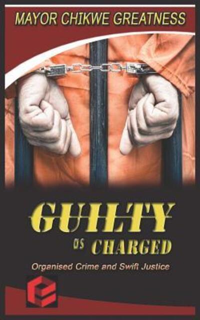 Cover for Mayor Chikwe Greatness · Guilty as Charged (Paperback Book) (2019)