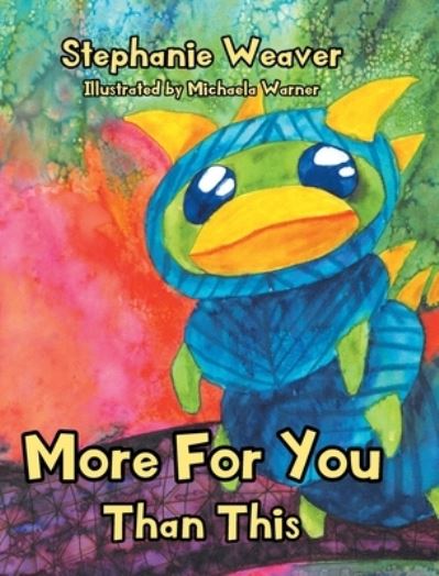 Cover for Stephanie Weaver · More for You Than This (Hardcover Book) (2020)