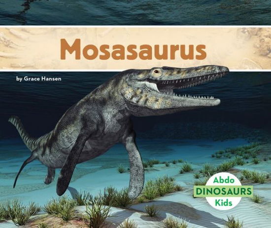 Cover for Grace Hansen · Mosasaurus (Hardcover Book) (2020)