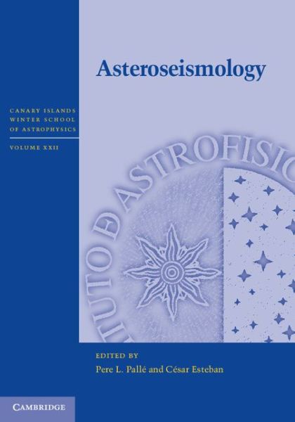 Cover for Pere L Palle &amp; Cesar Esteban · Asteroseismology - Canary Islands Winter School of Astrophysics (Hardcover Book) (2014)