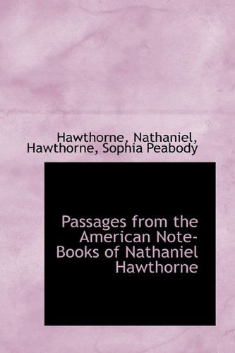 Cover for Hawthorne Nathaniel · Passages from the American Note-books of Nathaniel Hawthorne (Paperback Book) (2009)
