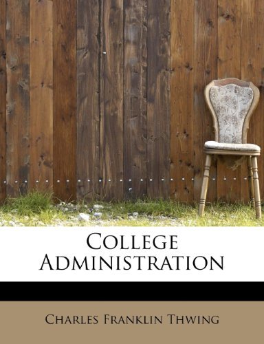 Cover for Charles Franklin Thwing · College Administration (Paperback Book) (2009)