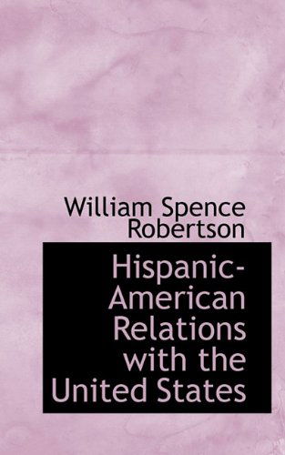 Cover for William Spence Robertson · Hispanic-American Relations with the United States (Paperback Book) [Large type / large print edition] (2009)