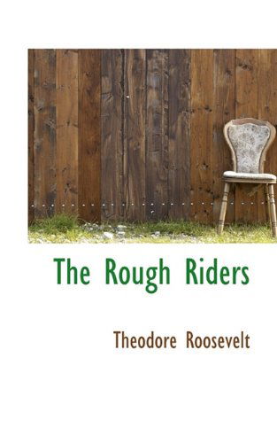 Cover for Theodore Roosevelt · The Rough Riders (Hardcover Book) (2009)