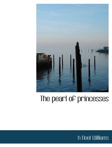 Cover for H Noel Williams · The Pearl of Princesses (Paperback Book) (2010)