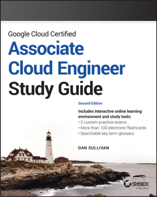 Cover for Dan Sullivan · Google Cloud Certified Associate Cloud Engineer Study Guide - Sybex Study Guide (Pocketbok) (2023)