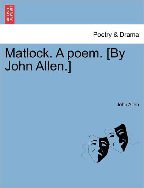 Cover for John Allen · Matlock. a Poem. [by John Allen.] (Pocketbok) (2011)