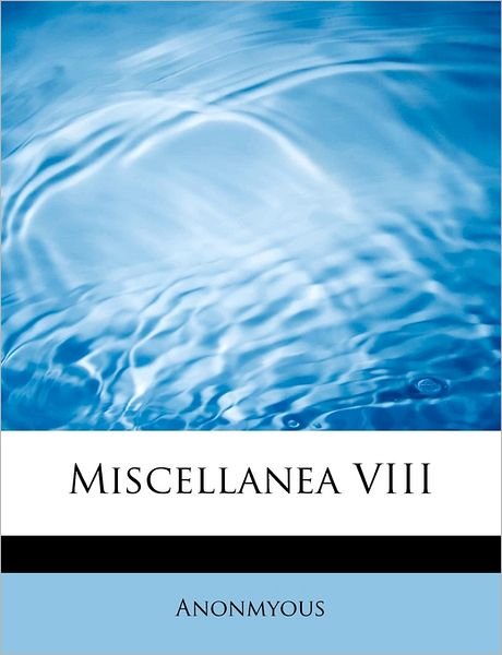 Cover for Anonmyous · Miscellanea Viii (Paperback Book) (2011)