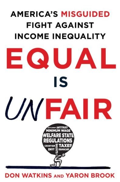 Cover for Don Watkins · Equal is Unfair: America's Misguided Fight Against Income Inequality (Hardcover bog) (2016)