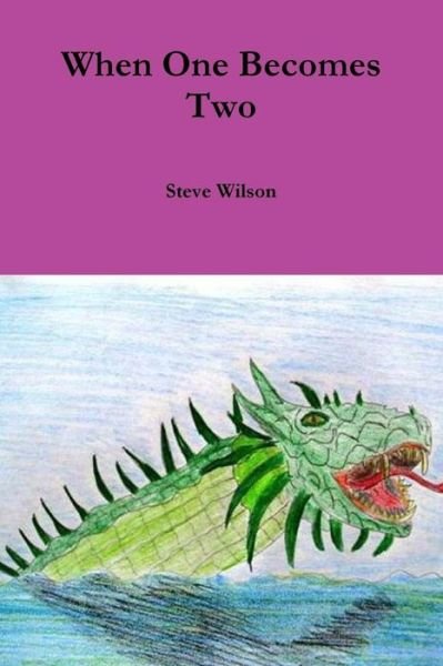 Cover for Steve Wilson · When One Becomes Two (Paperback Book) (2013)