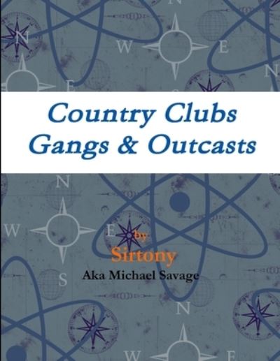 Cover for Sirtony · Country Clubs - Gangs &amp; Outcasts (Paperback Book) (2012)