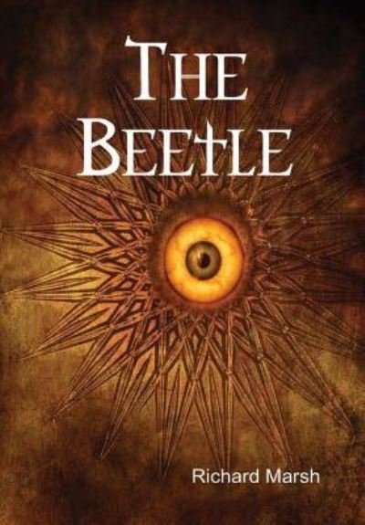 Cover for Richard Marsh · The Beetle (Hardcover Book) (2016)