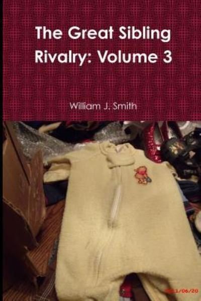 Cover for William J. Smith · The Great Sibling Rivalry: Volume 3 (Paperback Book) (2016)
