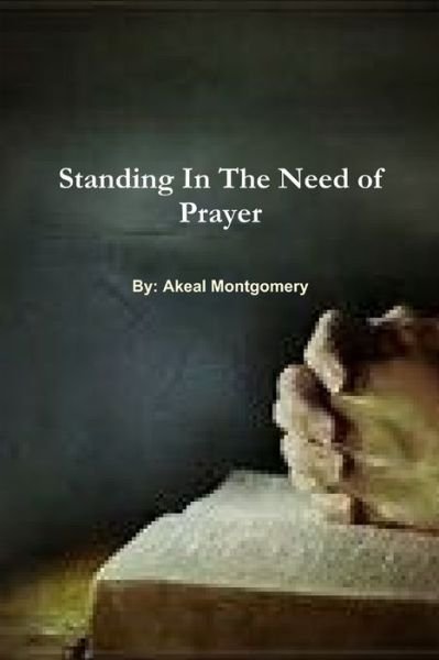 Cover for Akeal Montgomery · Standing in the Need of Prayer (Bok) (2017)