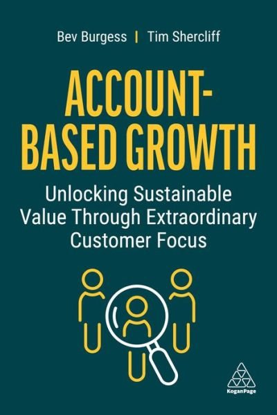 Cover for Bev Burgess · Account-Based Growth: Unlocking Sustainable Value Through Extraordinary Customer Focus (Paperback Book) (2022)