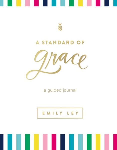 Cover for Emily Ley · A Standard of Grace: Guided Journal (Inbunden Bok) (2019)