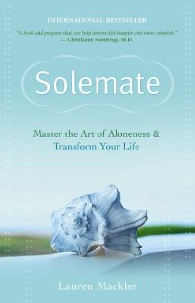 Solemate: Master the Art of Aloneness and Transform Your Life - Lauren Mackler - Bücher - Hay House - 9781401921446 - 15. April 2010