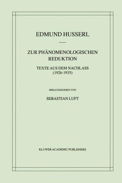 Cover for Edmund Husserl · Zur Phanomenologischen Reduktion: Texte Aus Dem Nachlass (1926-1935) - Husserliana: Edmund Husserl - Gesammelte Werke (Hardcover Book) [2002 edition] (2002)