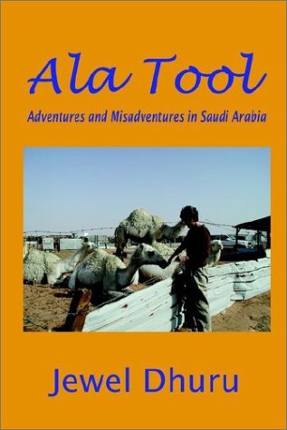 Cover for Jewel Dhuru · Ala Tool: Adventures and Misadventures in Saudi Arabia (Pocketbok) (2003)