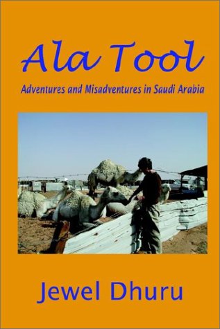 Cover for Jewel Dhuru · Ala Tool: Adventures and Misadventures in Saudi Arabia (Taschenbuch) (2003)