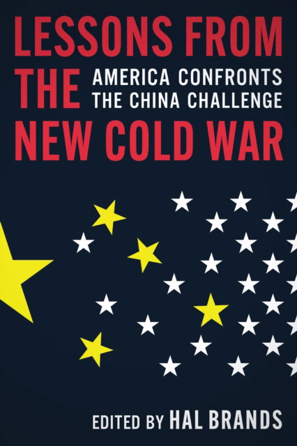 Cover for Lessons from the New Cold War: America Confronts the China Challenge (Paperback Book) (2025)