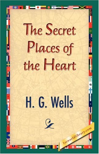 The Secret Places of the Heart - H. G. Wells - Libros - 1st World Library - Literary Society - 9781421833446 - 20 de febrero de 2007