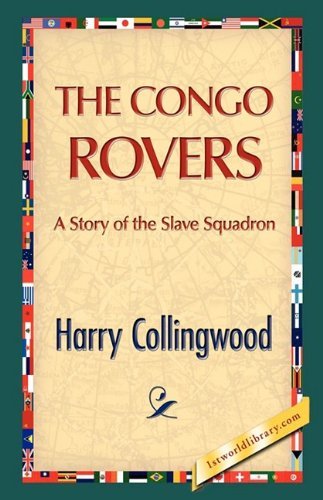 The Congo Rovers - Harry Collingwood - Kirjat - 1st World Publishing - 9781421888446 - keskiviikko 1. lokakuuta 2008