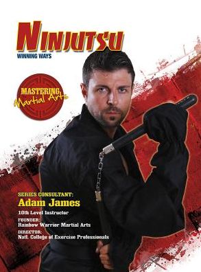 Cover for Eric Chaline · Ninjutsu: Winning Ways - Mastering Martial Arts (Hardcover Book) (2015)