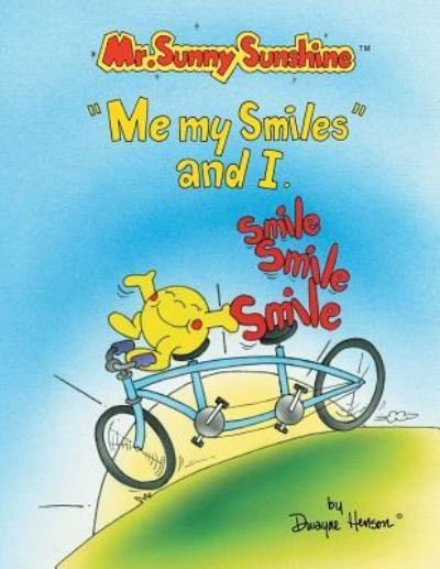 Cover for Dwayne Henson · Mr. Sunny Sunshine Me My Smiles and I (Paperback Bog) (2008)