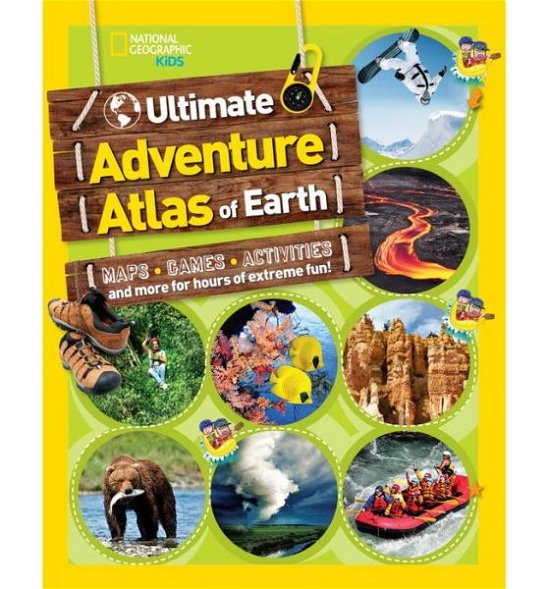 Cover for National Geographic Kids · The Ultimate Adventure Atlas of Earth: Maps, Games, Activities, and More for Hours of Extreme Fun! - Atlas (Paperback Bog) (2015)