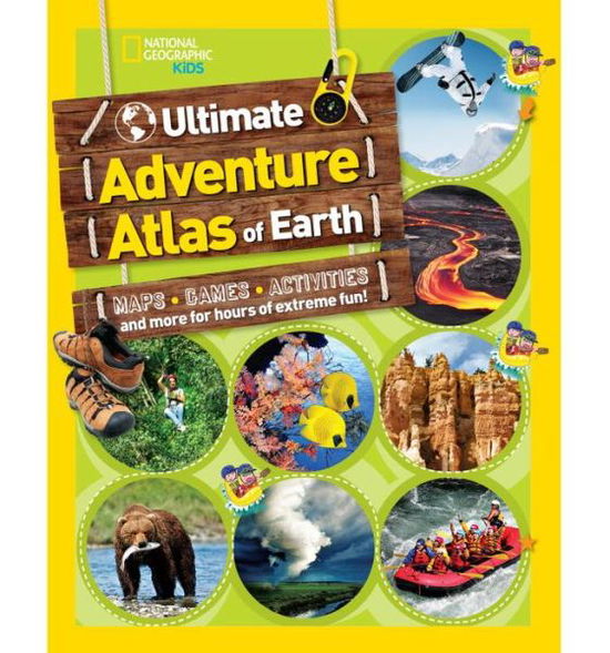 Cover for National Geographic Kids · The Ultimate Adventure Atlas of Earth: Maps, Games, Activities, and More for Hours of Extreme Fun! - Atlas (Pocketbok) (2015)