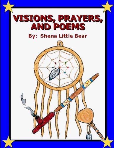 Cover for Shena Little Bear · Visions, Prayers, and Poems (Taschenbuch) (2007)